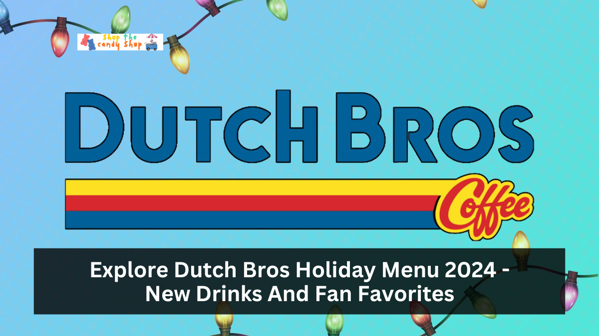 Explore Dutch Bros Holiday Menu 2024 - New Drinks And Fan Favorites