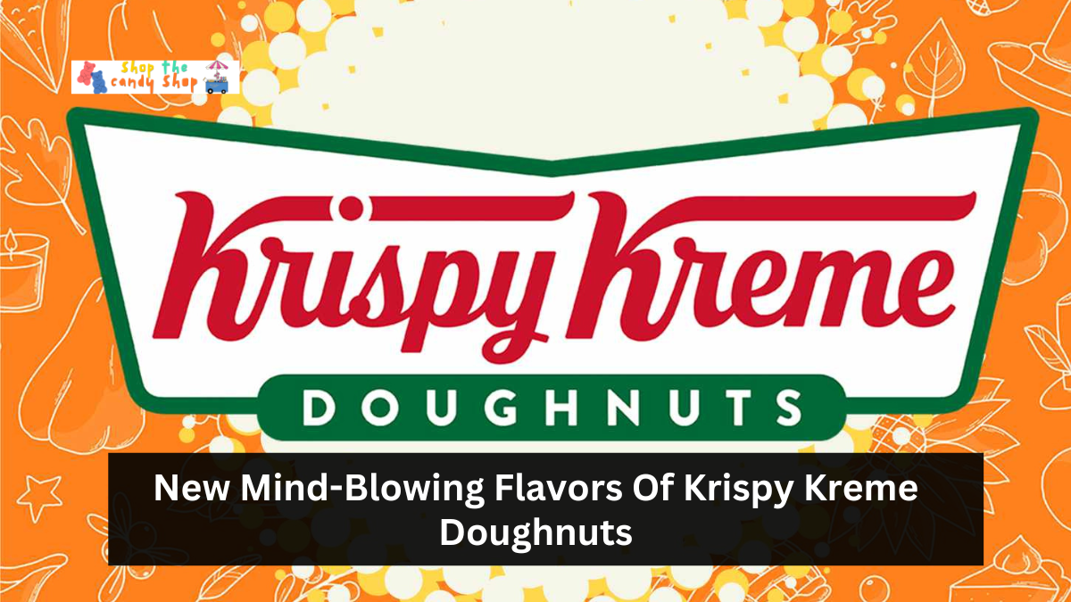 New Mind-Blowing Flavors Of Krispy Kreme Doughnuts