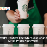 Why It's Positive That Starbucks Changing Drink Prices Next Week?